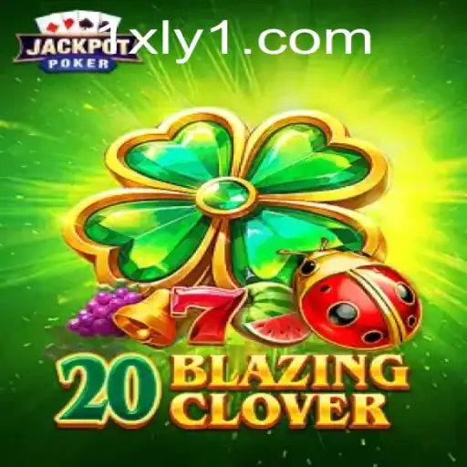 Descubra 20BlazingClover: Um Novo Fenômeno no Mundo dos Jogos